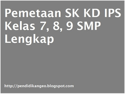  Tidak hanya permukaan bumi saja yang perlu di  Pemetaan SK KD IPS Kelas 7, 8, 9 Sekolah Menengah Pertama Lengkap