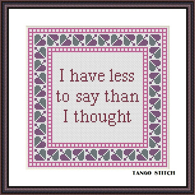 I have less to say funny sarcastic cross stitch embroidery pattern - Tango Stitch