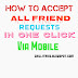 How To  Accept All Friend Request In One Click Via Mobile