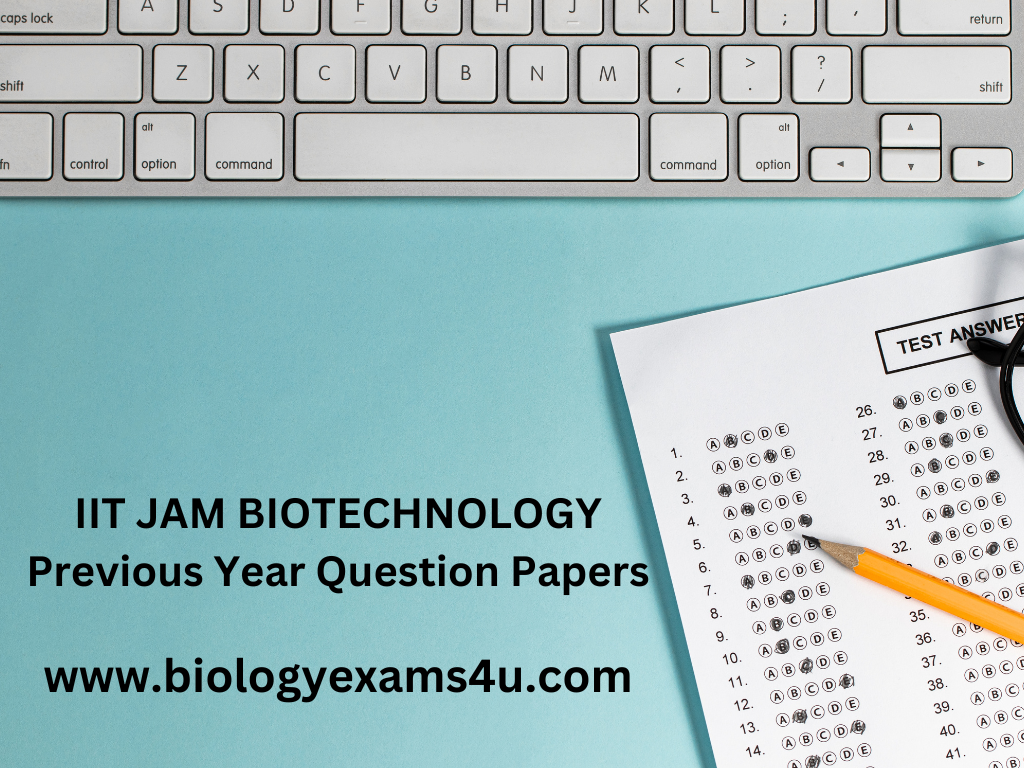 IIT JAM Biotechnology Syllabus and Question Paper Set 2012-2022 |Download Free PDF