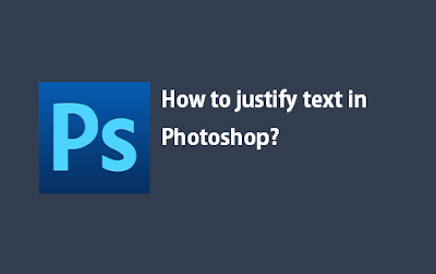 How to justify text in Photoshop?