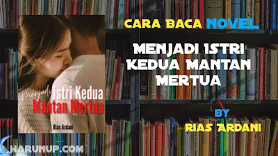 Novel Menjadi Istri Kedua Mantan Mertua Karya Rias Ardani Full Episode