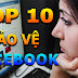 TOP 10 CÁCH BẢO MẬT TÀI KHOẢN FACEBOOK ĐƠN GIẢN & HIỆU QUẢ