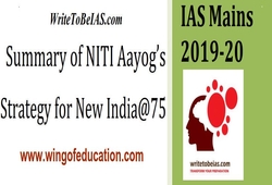 Summary Of NITI Ayog'S Strategy For New INDIA@75 For IAS-Main 2019-20