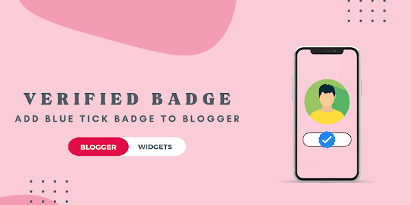 How to Add a Verified Badge to Your Blogger Profile in 5 Minutes