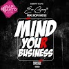 Eno Barony Ft Kofi Mole - Mind your business ( prod. By Hype Lyrix )