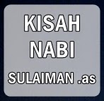 Sejarah Islam - Kisah Nabi Sulaiman .as  ASAL USUL DAN 