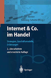 Internet & Co. im Handel: Strategien, Geschäftsmodelle, Erfahrungen (Roland Berger-Reihe: Strategisches Management für Konsumgüterindustrie und -handel)