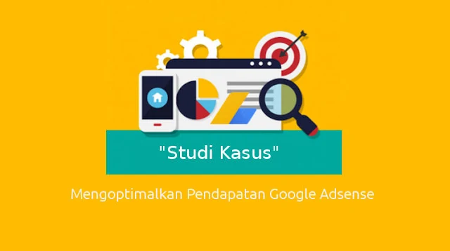 Cara Meningkatkan Pendapatan Google Adsense