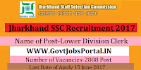 Jharkhand Staff Selection Commission Recruitment 2017– 2808 Lower Division Clerk, Panchayat Secretary