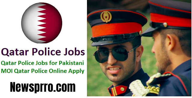 Qatar Police Jobs 2023 - Qatar Police Jobs for Pakistani Online Apply
