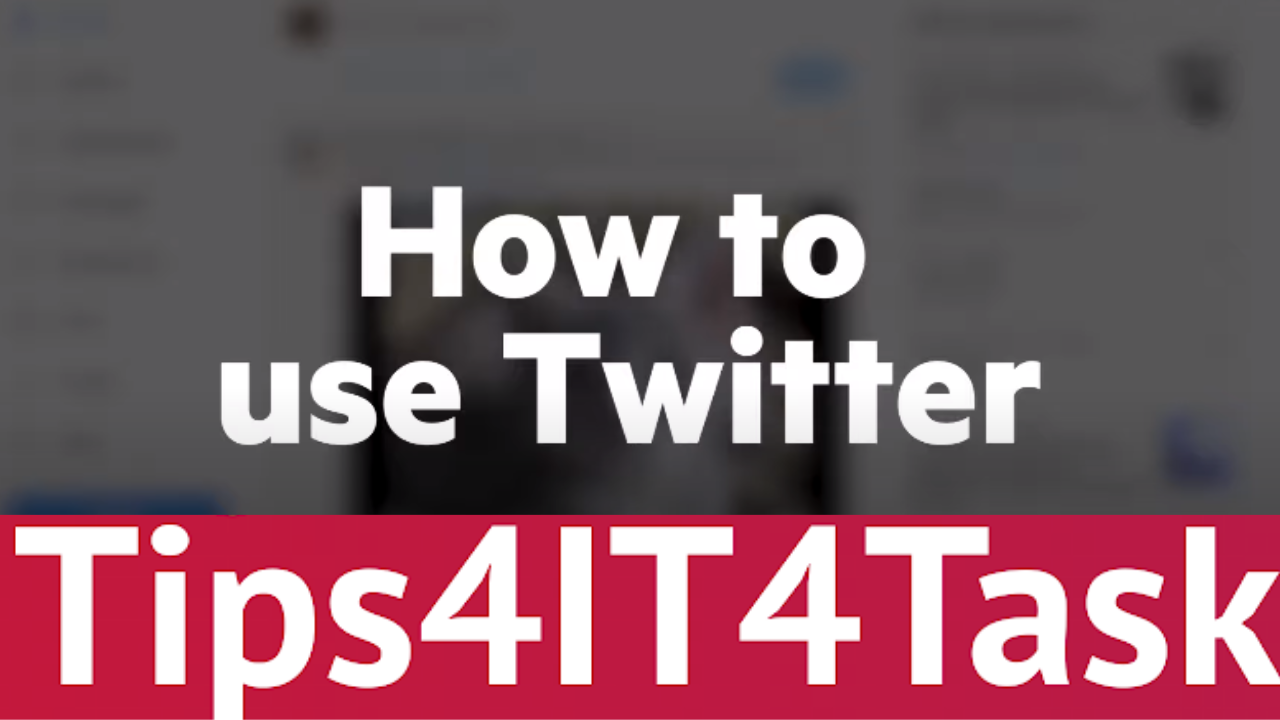 What is Twitter & How to Use it? - Tips4IT4Task
