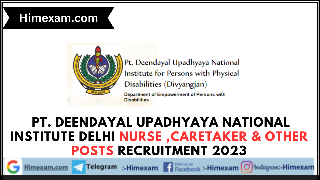 Pt. Deendayal Upadhyaya National Institute Delhi Nurse ,CareTaker & Other Posts Recruitment 2023
