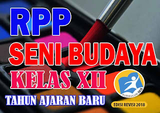 RPP K13 SENI BUDAYA KELAS XII