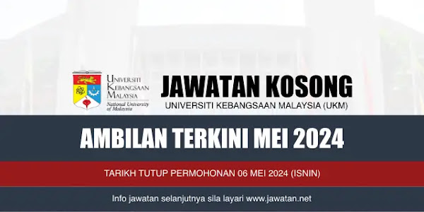 Jawatan Kosong UKM Mei 2024