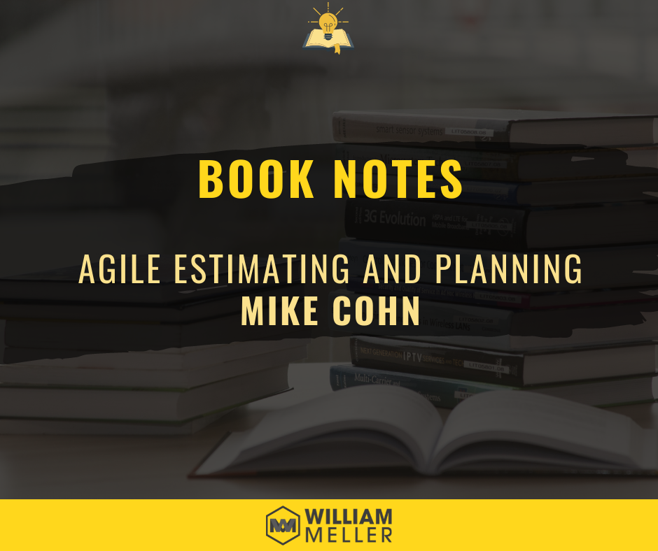 Book Notes: Agile Estimating and Planning - Mike Cohn