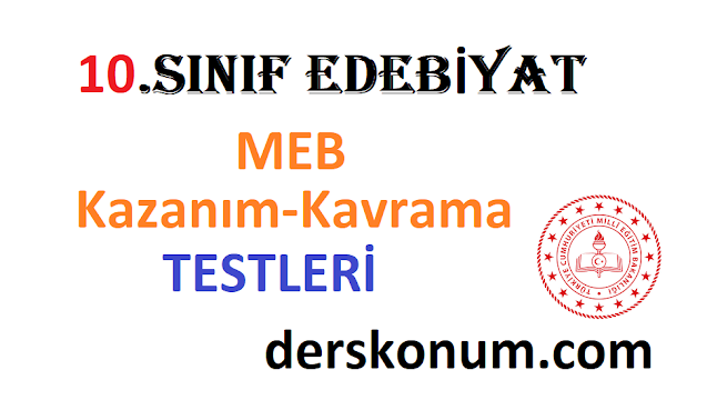 10.Sınıf Edebiyat MEB Kazanım Kavrama Testleri