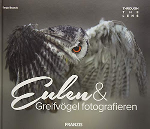 FRANZIS Through the Lens: Eulen & Greifvögel fotografieren | Ein Buch für Elsen von Eulen