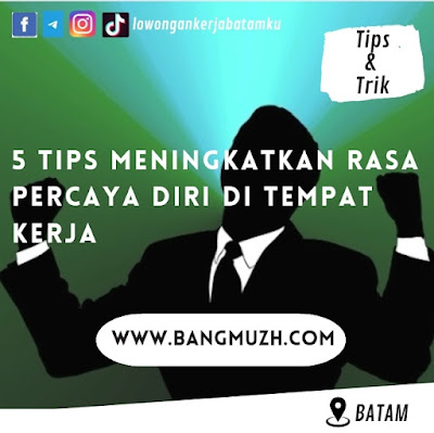 5 Tips Meningkatkan Rasa Percaya Diri di Tempat Kerja