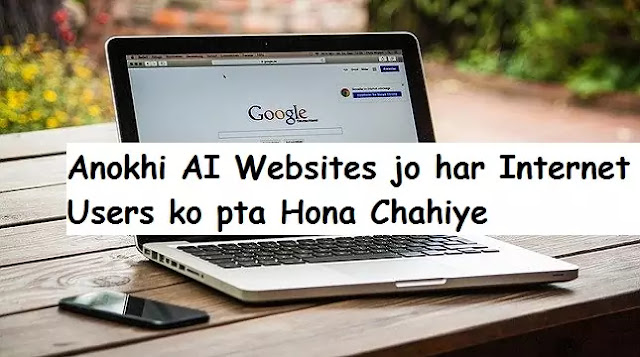 Anokhi AI Websites jo har Internet Users ko pta Hona Chahiye