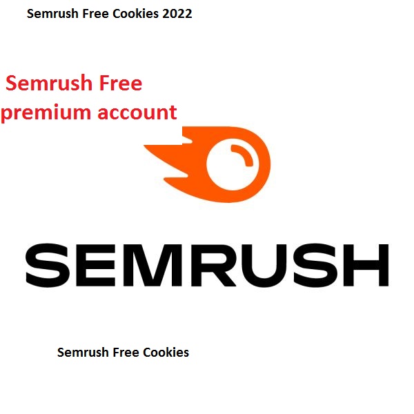 SEMRUSH PREMIUM ACCOUNT COOKIES 2022