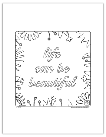 Life can be beautiful - Free printable coloring page by iva learns to fly - Click here to download the PDF