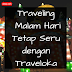 Traveling Malam Hari Tetap Seru dengan Traveloka