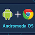 Google To Launch 'Andromeda Os' — An Android-Chrome Bone Hybrid