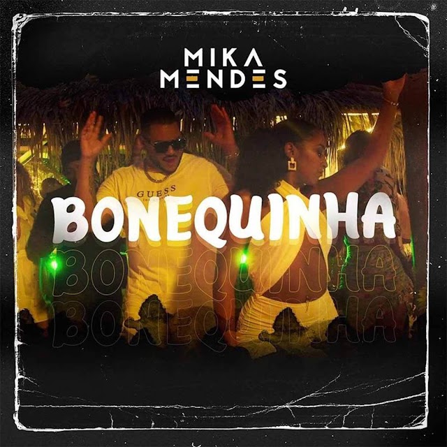 Mika Mendes – Bonequinha