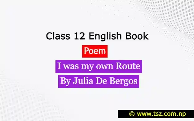 'I Was My Own Route' Exercise PDF class 12 English