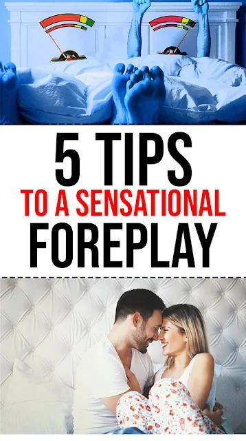 5 Tips To A Sensational Foreplay
