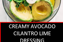 CREAMY AVOCADO CILANTRO LIME DRESSING