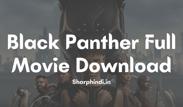 Black Panther Full Movie Download
