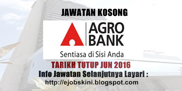 Jawatan Kosong Bank Pertanian Malaysia Berhad (Agrobank) - 09 Jun 2016