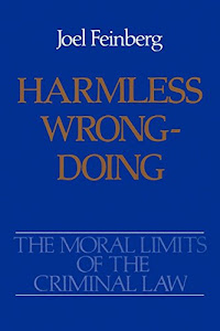 Harmless Wrongdoing (Moral Limits of the Criminal Law, Vol. 4)