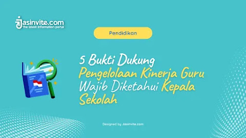 5 Bukti Dukung Pengelolaan Kinerja Guru Wajib Diketahui Kepala Sekolah