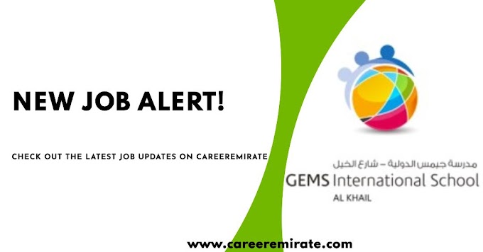 Explore Exciting Job Opportunities in UAE: GEMS International School Al Khail 2024 Jobs