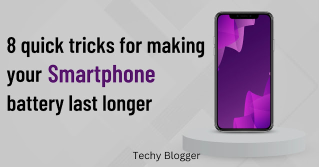 8 quick tricks for making your smartphone battery last longer