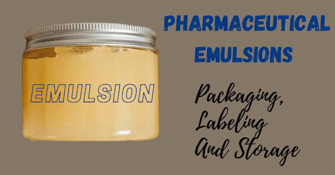 Pharmaceutical Emulsions | Packaging - Labeling - Storage