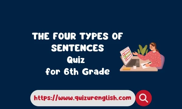 The Four Types of Sentences Quiz for 6th Grade