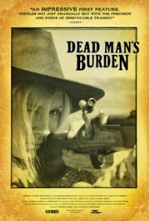 Watch Dead Man's Burden (2012) Full Movie Instantly www(dot)hdtvlive(dot)net