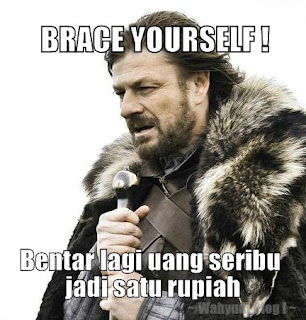 BRACE YOURSELF !! Bentar Lagi Uang Seribu Jadi Satu Rupiah