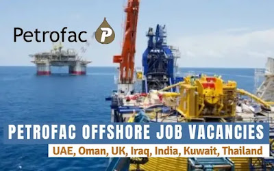 Petrofac Oilfield Jobs Oman, UAE, Ghana, UK, India