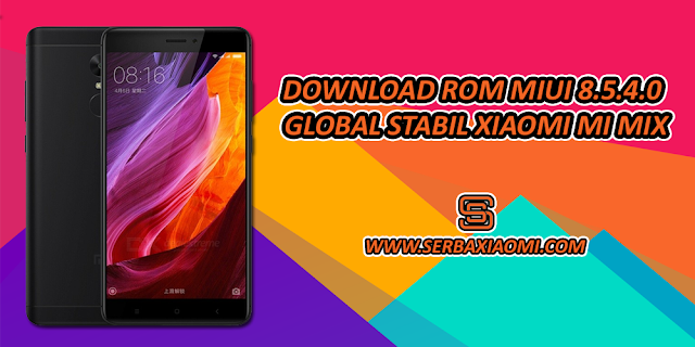 Download ROM MIUI 8.5.4.0 Global Stabil Mi Mix