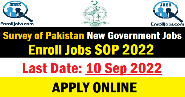 Survey of Pakistan New Government Jobs - Enroll Jobs SOP 2022