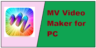 MV Video Maker App For PC