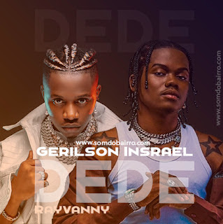 Gerilson Insrael – De De (Feat. Rayvanny) 2022 - Download Mp3