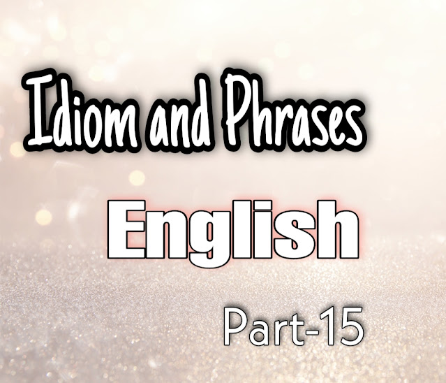 Idiom and Phrases, preposition article noun article