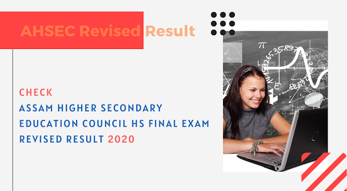 Check Assam Higher Secondary Education Council HS Final Examination Revised Result 2020, AHSEC Class 12 Revised Result 2020