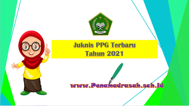 Juknis PPG Tahun 2021 terbaru